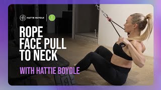 Rope Face Pull to Neck  Hattie Boydle [upl. by Moule]