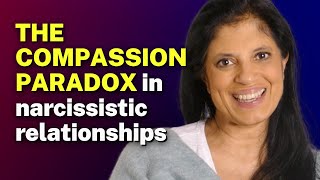 THE COMPASSION PARADOX in narcissistic relationships [upl. by Lorene]