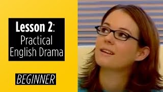 Beginner Levels  Lesson 2  Practical English Drama [upl. by Langdon]