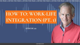 WorkLife Integration The Game Changer Every Lawyer Needs Pt 1 [upl. by Aohsoj883]