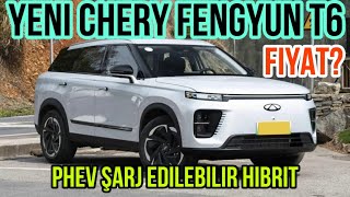 Yeni Chery Fengyun T6 PHEV Şarj Edilebilir Hibrit Fiyat [upl. by Annuaerb]