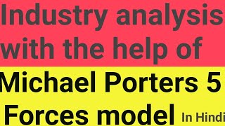 Industry Analysis with porters five forces model [upl. by Burman]