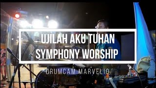 Ujilah Aku TuhanSymphony Worship  Marvellio Drum Cam [upl. by Naillij]