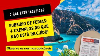 Subsídio de férias O que está incluído 4 exemplos do que não está [upl. by Wickham]