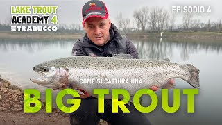 Pescare TROTA LAGO ECCO COME si cattura una ‼ BIG TROUT ‼ » LAKE TROUT Academy S4E4 [upl. by Nevuer]