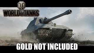 World of Tanks  Gold Not Included [upl. by Quickman]