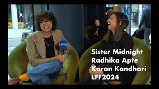 Sister Midnight  Radhika Apte and Karan Kandhari about film that is a genrebending original [upl. by Yrojram]