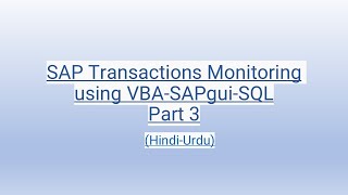 SAP Transactions Monitoring using VBASAPguiSQL Part 3 HindiUrdu [upl. by Bubalo]