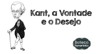 Kant a Vontade e o Desejo [upl. by Schafer]