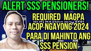 REMINDERS SSS PENSIONERS ANNUAL CONFIRMATION OF PENSIONERS ACOP DAPAT NA MAFILE NGAYONG 2024 [upl. by Iilek]