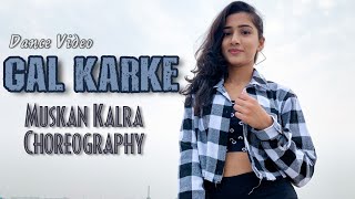 GAL KARKE  Asees Kaur  Dance Video  Siddharth Nigam  Anushka Sen  Muskan Kalra Choreography [upl. by Oreste]