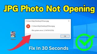 Fix Cant Open Image Photo File  Jpg Photo Not Opening  File System Error 2147416359 Easy Way [upl. by Nitsu]