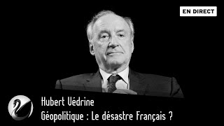 Géopolitique  Le désastre Français  Hubert Védrine EN DIRECT [upl. by Frayda]