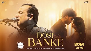 Dost Banke Official Video  Rahat Fateh Ali Khan X Gurnazar  Priyanka Chahar Choudhary [upl. by Dickerson]