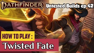 How to Play TWISTED FATE in Pathfinder 2nd Edition League of Legends build for 2e [upl. by Nerw869]