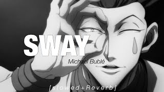 Michael Bublé  Sway  Slowed  Reverb [upl. by Anirat]