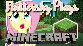 Fluttershy Plays Minecraft [upl. by Eire]