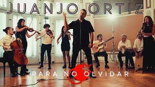 quotPara No Olvidarquot VideoClip Oficial  Cover JUANJO ORTIZ [upl. by Idonah]