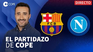 🔴 EL BARÇA ANTE EL PARTIDO MÁS IMPORTANTE DEL AÑO I El Partidazo de COPE con Juanma Castaño [upl. by Ammadis186]