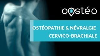 Apport de lostéopathie en cas de névralgie cervicobrachiale  Oostéo 6 [upl. by Radborne]