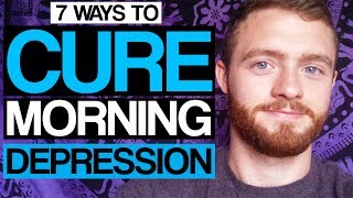 7 Ways to Cure Morning Depression Forever [upl. by Charron]