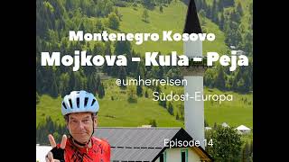 Mojkova  Kula Pass  Peja umherreisen mit dem Fahrrad in Montenegro und Kosovo Episode 14 [upl. by Damiano928]