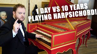 1 Day vs 10 Years Playing Harpsichord [upl. by Bat219]