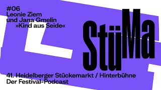 41 Heidelberger StückemarktHinterbühne  Der FestivalPodcast 06 »Kind aus Seide« [upl. by Sethi]