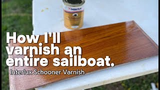 How Ill Varnish an Entire Sailboat  Sailboat Restoration Ep 39 [upl. by Kurtis654]