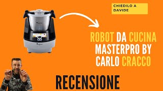 Robot Carlo Cracco Recensioni  Tutto quello che Devi Sapere sul MasterPro dello Chef [upl. by Mcevoy]