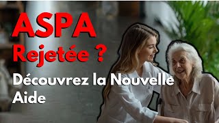 ASPA Rejetée  Découvrez la Nouvelle Aide [upl. by Ainorev303]