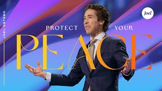 Protect Your Peace  Joel Osteen [upl. by Ahsekyt]