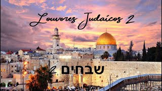 Louvores Judaicos 2  שבחים hebraico legendado em português [upl. by Yrtsed]