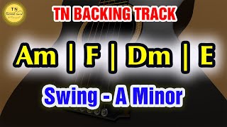 Swing BACKING TRACK A Minor  Am F Dm E  TN Guitar Backing Track [upl. by Nylyahs]