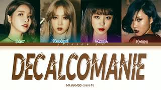 MAMAMOO DECALCOMANIE lyrics 마마무데칼코마니 가사 Color Coded Lyrics [upl. by Jdavie]