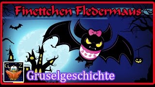 Gruselgeschichte  FINETTCHEN FLEDERMAUS  Youtube Hörbuch I Deutsch [upl. by Assile928]