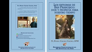 LOS ESTIGMAS DE SAN FRANCISCO LIBRO DE FR PEDRO CASTRO OFM [upl. by Lotz547]