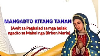 Mangadto Kitang Tanan Awit paghalad ug bulak ngadto kang Maria atong Inahan Pacito L Sargado [upl. by Anilam]