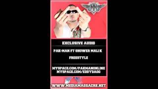 PAKMAN FT SHOWER MALIK  FREESTYLE MEDIAMASSACRENET EXCLSUIVE [upl. by Arahas]