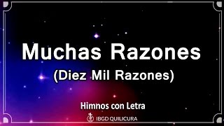 Muchas Razones  Diez Mil Razones  Himno con letra [upl. by Nylknarf728]