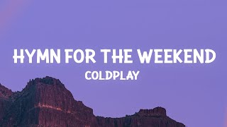 Coldplay  Hymn For The Weekend Lyrics [upl. by Adnirual]