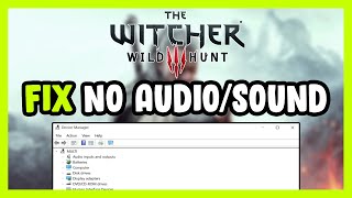 How to FIX The Witcher 3 Wild Hunt No AudioSound Not Working [upl. by O'Neill]