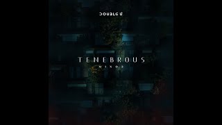 Double U  Tenebrous Mix 02 [upl. by Kessia831]