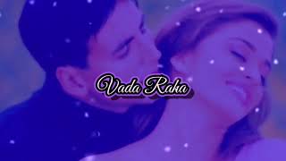 Wada Raha Slowed and Reverb  Khakee 2004  Full Song I ShreyaGhoshal  Arnab Chakrabarty [upl. by Riay570]