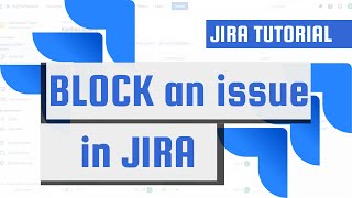 BLOCK an issue in JIRA [upl. by Nnylarej]