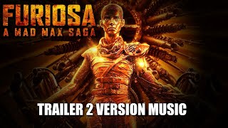 FURIOSA A MAD MAX SAGA Trailer 2 Music Version [upl. by Corrie]