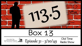 One One Three Point Five Ep 31 Box 13 Alan Ladd Mystery Old Time Radio Shows 1940s [upl. by Kelwunn]