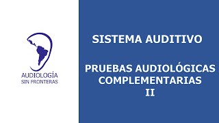 PRUEBAS AUDITIVAS COMPLEMENTARIAS II [upl. by Aerdnahc]