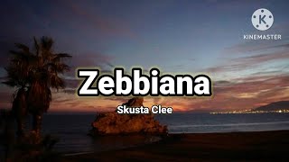 Zebbiana  Skusta Clee  Official Lyrics [upl. by Allecnirp]