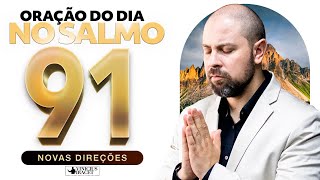 Oração do Dia no Salmo 91  A oração dos milagres poderosos Jesus está Vivo ViniciusIracet [upl. by Irita]